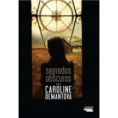Imagem de Segredos Obscuros - Caroline Demantova - 9788542808582
