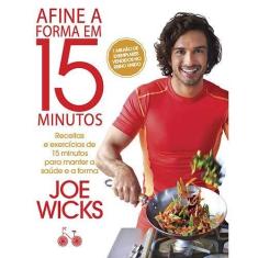 Imagem de Afine a Forma em 15 Minutos - Joe Wick - 9788568696460