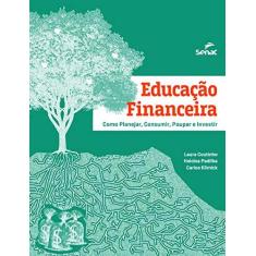 Imagem de Educação Financeira. Como Planejar, Consumir, Poupar e Investir - Carlos Klimick - 9788539623051