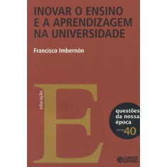 Imagem de Inovar o Ensino e a Aprendizagem Na Universidade - Col. Questões da Nossa Época - Imbernon, Francisco - 9788524918636