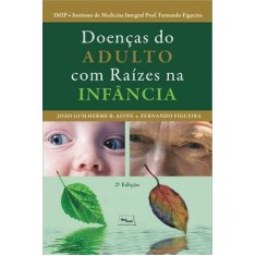 Imagem de Doenças do Adulto com Raízes na Infância 2ª Ed. - Guilherme, João - 9788599977408