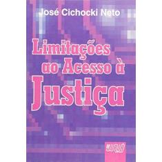 Imagem de Limitações ao Acesso a Justiça - Neto, Jose Cichoki - 9788573941197