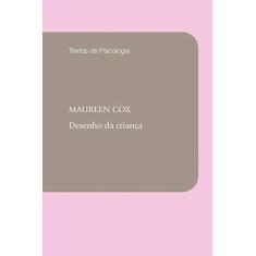 Imagem de Desenho da Criança - 4ª Ed. 2012 - Cox, Maureen; Cox, Maureen - 9788578275426