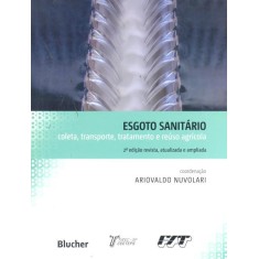 Imagem de Esgoto Sanitário - Coleta, Transporte, Tratamento e Reúso Agrícola - 2ª Ed. - Nuvolari, Ariovaldo - 9788521205685