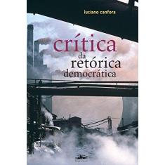 Imagem de Crítica da Retórica Democrática - Canfora, Luciano - 9788574481180