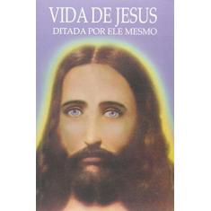 Imagem de Vida de Jesus - Ditada Por Ele Mesmo - 13ª Ed. 2004 - Barbosa, Carlos - 9788588428096