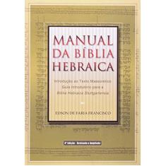 Imagem de Manual da Bíblica Hebraica - 3ª Ed. - Francisco, Edson De Farias - 9788527504058