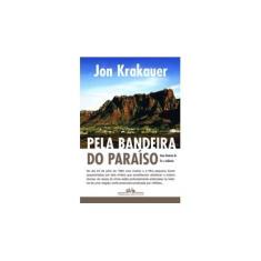 Imagem de Pela Bandeira do Paraíso - Krakauer, Jon - 9788535904260