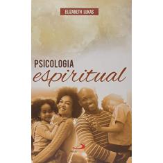 Imagem de Psicologia Espiritual: Fontes de uma Vida Plena de Sentido - Elisabeth Lukas - 9788534919654