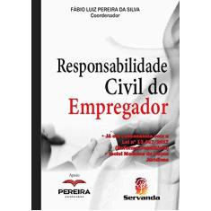 Imagem de Responsabilidade Civil do Empregador - Fábio Luiz Pereira Da Silva - 9788578900991