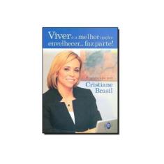 Imagem de Viver É a Melhor Opção. Envelhecer... Faz Parte! - Capa Comum - 9788578120610