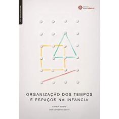 Imagem de Organização dos tempos e espaços na infância - José Carlos Pinto Leivas - 9788582124772