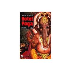 Imagem de Hotel Yoga - Histórias da Índia - Moynihan, Maura - 9788598903125