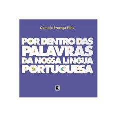 Imagem de Por Dentro das Palavras da Nossa Língua Portuguesa - Proenca F, Domicio - 9788501066909