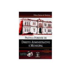 Imagem de Prática Forense de Direito Administrativo e Municipal - Acompanha CD - 2ª Ed. - Medeiros, Wilson Dos Santos - 9788599202241