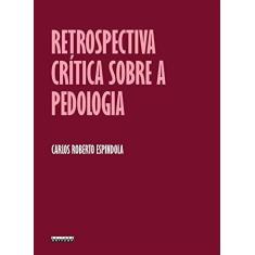 Imagem de Retrospectiva Crítica Sobre a Pedologia - Um Repasse Bibliográfico - Espindola, Carlos Roberto - 9788526808072