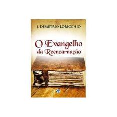 Imagem de O Evangelho da Reencarnação - 2ª Ed. 2014 - Loricchio, João Demétrio - 9788579430718