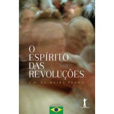 Imagem de O Espírito das Revoluções - José Osvaldo De Meira Penna - 9788567394831