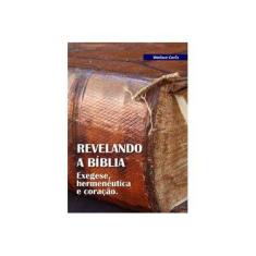 Imagem de Revelando a Bíblia. Exegese, Hermenêutica e Coração - Livro 1 - Wallace Carlis - 9788591504107