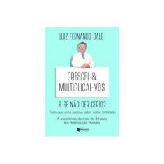 Imagem de Crescei e Multiplicai-Vos - e Se Não Der Certo? - Dale,luiz Fernando - 9788562063831