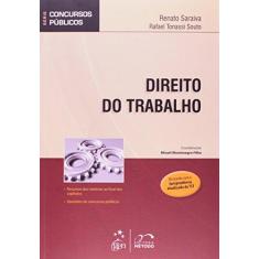Imagem de Direito do Trabalho - Série Concursos Públicos - Renato Saraiva - 9788530953638