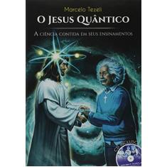 Imagem de O Jesus Quântico - Marcelo Teixeira - 9788576580898