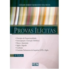 Imagem de Provas Ilícitas - 6ª Ed. 2010 - Silva, Cesar Dario Mariano Da - 9788522460373