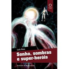 Imagem de Sonho, Sombras E Super-Herois - Capa Comum - 9788562018084