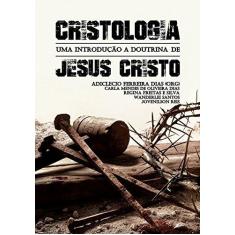 Imagem de Cristologia - Adiclecio Ferreira Dias - 9788595350595