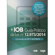 Imagem de IOB - Guia Prático Da LEI 12.973/2014 - Conversão Da MP 627/2013 + Palestra - Editora Iob - 9788537921869