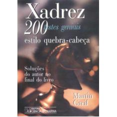Imagem de Xadrez 200 Testes Geniais Estilo Quebra-cabec - Greif, Martin - 9788573931402