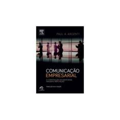 Imagem de Comunicação Empresarial - A Construção da Identidade , Imagem e Reputação - 6ª Ed. 2014 - Argenti, Paul A. - 9788535272864