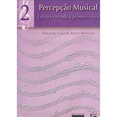 Imagem de Percepção Musical. Leitura Cantada á Primeira Vista - Volume 2 - Capa Comum - 9788531412073