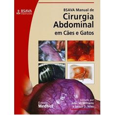 Imagem de Bsava Manual de Cirurgia Abdominal Em Cães e Gatos - Niles, Jacqui D. ; Williams, John M. - 9788562451324
