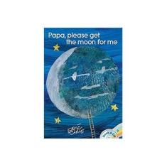 Imagem de Papa, Please Get the Moon for Me: Book & CD - Eric Carle - 9781481416450