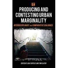 Imagem de Producing and Contesting Urban Marginality: Interdisciplinary and Comparative Dialogues