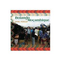 Imagem de Boiando Em Moçambique - Rafael Moralez - 9788563223043