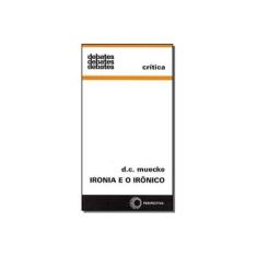 Imagem de Ironia e o Irônico - D. C. Muecke - 9788527303606