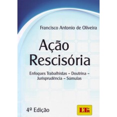 Imagem de Ação Rescisória - 4ª Ed. 2012 - Oliveira, Francisco Antonio De - 9788536121901