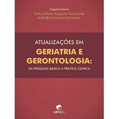 Imagem de Atualizações em geriatria e gerontologia I: Da pesquisa básica à prática clínica - Carla Helena Augustin Schwanke - 9788574308067