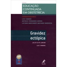 Imagem de Gravidez Ectópica - Série Educação Continuada Em Obstetrícia - Camano, Luiz; Moron, Antonio Fernandes; Nardozza, Luciano Marcondes Machado - 9788520423554