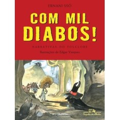Imagem de Com Mil Diabos! - Narrativas do Folclore - Sso, Ernani - 9788574064543