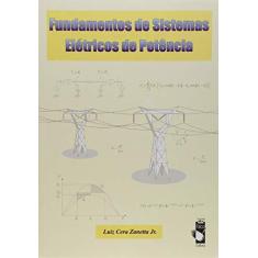 Imagem de Fundamentos de Sistemas Elétricos de Potência - Zanetta Jr., Luiz Cera - 9788588325418