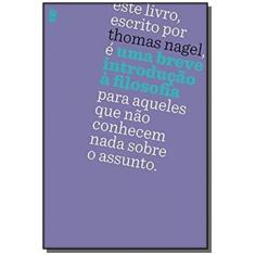 Imagem de Uma Breve Introdução À Filosofia - 3ª Ed. 2011 - Nagel, Thomas; Nagel, Thomas - 9788578274399