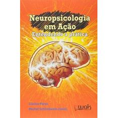 Imagem de Neuropsicologia Em Ação - Entendendo A Prática - Peres, Clarice; Schlindwein-zanini, Rachel - 9788578543655