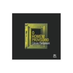 Imagem de O Homem Provisório - Pantaleoni,cassio - 9788555270598