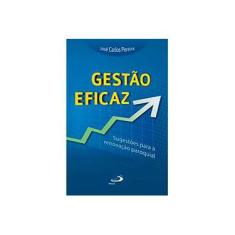 Imagem de Gestão Eficaz: Sugestões para a Renovação Paroquial - Jose Carlos Pereira - 9788534939928