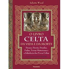 Imagem de O Livro Celta da Vida e da Morte - Juliette Wood - 9788531517426