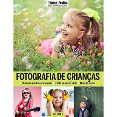 Imagem de Fotografia de Criança - Volume 5. Coleção Técnica & Prática Fotografia Social - Vários Autores - 9788579604423