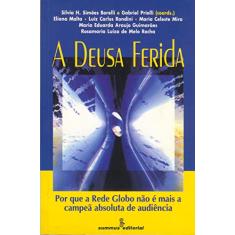 Imagem de A Deusa Ferida ... Rede Globo Nao e Mais Camp - Borelli, Silvia H. Simoes - 9788532307538